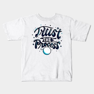 Trust the Process Motivational T-Shirt #2 Kids T-Shirt